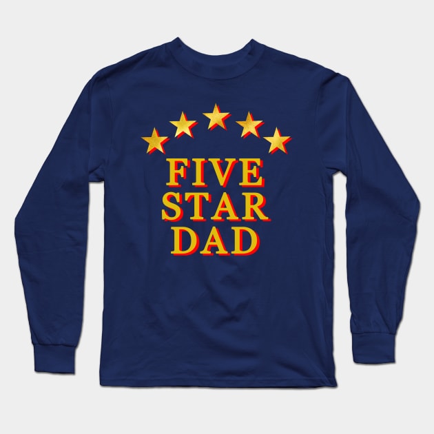 FIVE STAR DAD Fathers Day Long Sleeve T-Shirt by Scarebaby